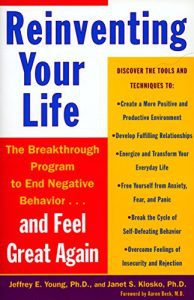 Reinventing Your Life: The Breakthrough Program to End Negative Behavior and Feel Great Again